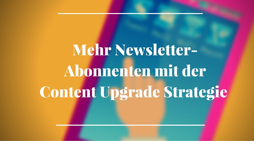 Content Upgrade Strategie