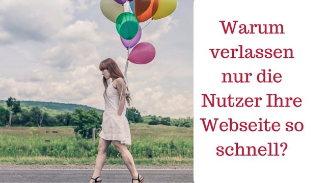 Warum verlassen die Nutzer Ihre Webseite so schnell