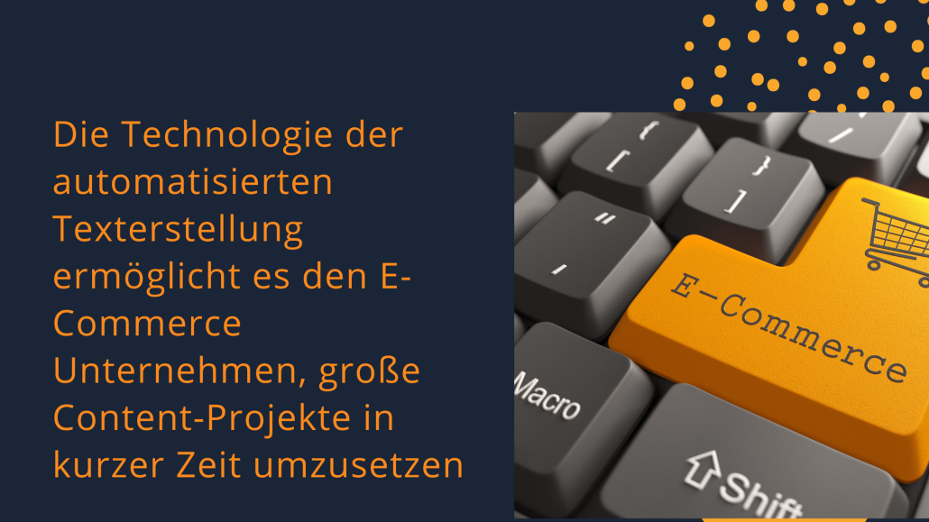 Die Technologie der automatisierten Texterstellung ermöglicht es den Kunden, große Projekte in kurzer Zeit umzusetzen