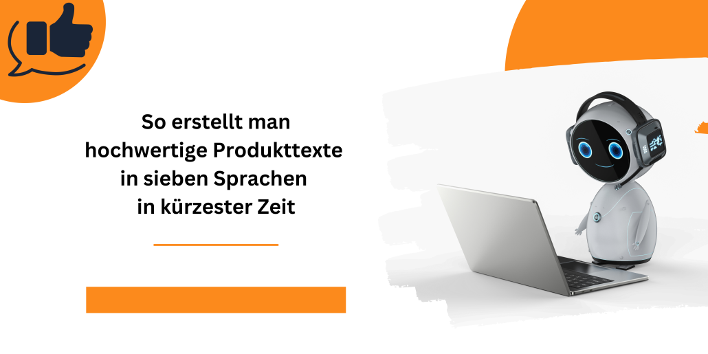 Wie erstellt man hochwertige Produktbeschreibungen in sieben Sprachen