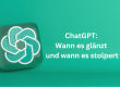 ChatGPT: Wann es glänzt und wann es stolpert